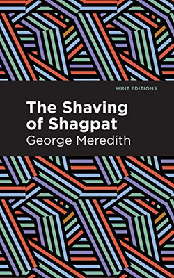 The Shaving Of Shagpat: A Romance (Mint Editions) - 9781513205434