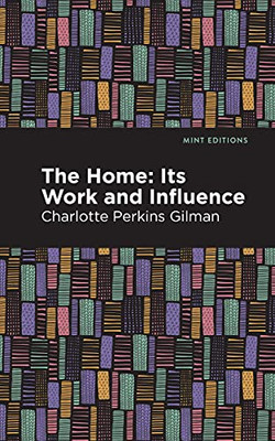 The Home: Its Worth And Influence (Mint Editions) - 9781513207025