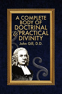 A Complete Body Of Doctrinal & Practical Divinity - 9781579780234