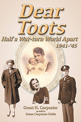 Dear Toots: Half A War-Torn World Apart, 1941-'45 - 9781638217756