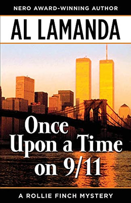 Once Upon A Time On 9/11 (A Rollie Finch Mystery) - 9781645992158