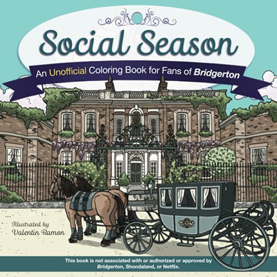 Social Season: An Unofficial Coloring Book For Fans Of Bridgerton