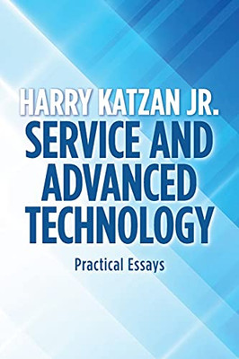 Service And Advanced Technology: Practical Essays - 9781663225887