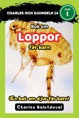 Charles och djungeln 14: Bok om loppor för barn (En bok om djur för barn)