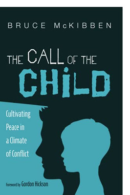 The Call Of The Child: Cultivating Peace In A Climate Of Conflict