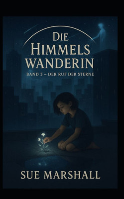 Die Himmelswanderin - Der Ruf der Sterne