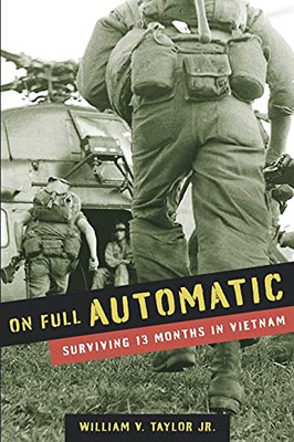 On Full Automatic: Surviving 13 Months In Vietnam - 9781736621608