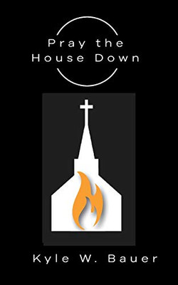 Pray down the House