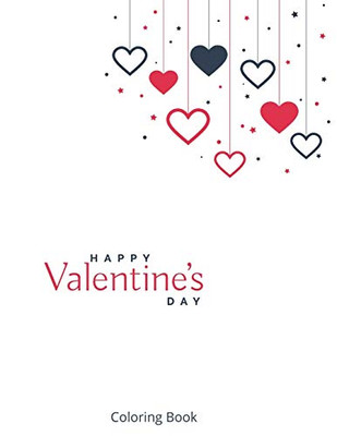 Happy Valentine's Day Coloring Book: The Big Valentine's Day Coloring Book