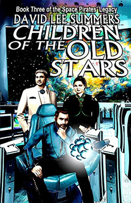 Children Of The Old Stars (Space Pirates' Legacy) - 9781885093950