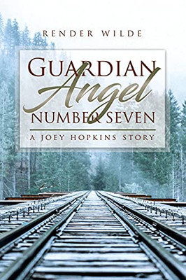 Guardian Angel Number Seven: A Joey Hopkins Story - 9781948928441