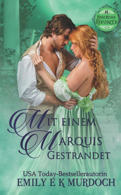 Mit einem Marquis gestrandet: Eine dampfige Regency-Romanze