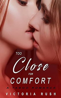 Too Close For Comfort: A Taboo Romance (Jade'S Erotic Adventures)