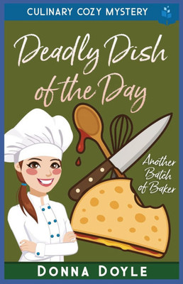 Deadly Dish of the Day: Culinary Cozy Mystery