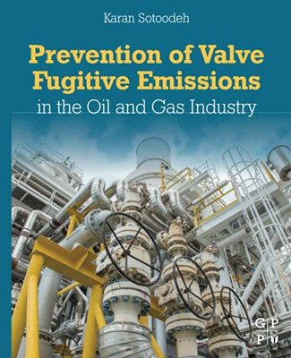 Prevention Of Valve Fugitive Emissions In The Oil And Gas Industry