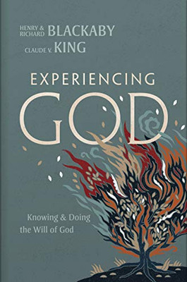 Experiencing God (2021 Edition): Knowing And Doing The Will Of God