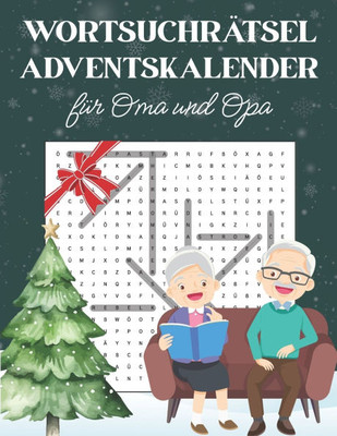 Wortsuchrätsel Adventskalender für Oma und Opa: Zwei Rätsel pro Tag für einen klaren Kopf - der Wortsuchrätsel-Adventskalender für Oma und Opa