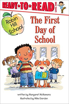 The First Day Of School: Ready-To-Read Level 1 (Robin Hill School)