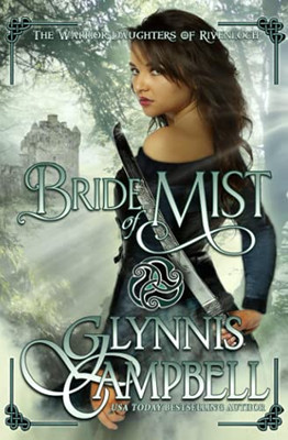 Bride Of Mist (The Warrior Daughters Of Rivenloch) - 9781634800525