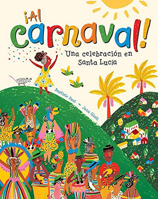 Â¡Al Carnaval!: Una Celebraciã³N En Santa Lucã­A (Spanish Edition)