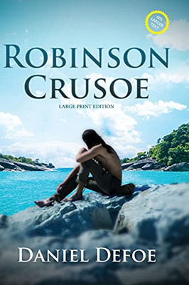 Robinson Crusoe (Annotated, Large Print) (Sastrugi Press Classics)
