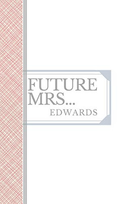 EDWARDS: Future Mrs Edwards: 90 page sketchbook 6x9 sketchbook