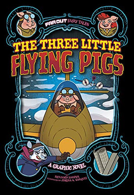 The Three Little Flying Pigs (Far Out Fairy Tales) - 9781663921444