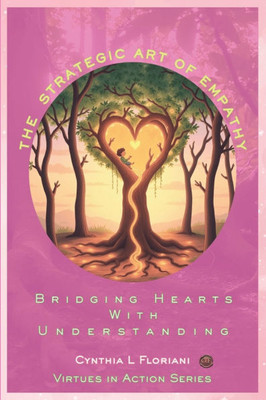 THE STRATEGIC ART OF EMPATHY Bridging Hearts With Understanding