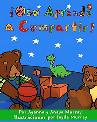 Oso Aprende A Compartir: (Spanish Edition Of Bear Learns To Share)