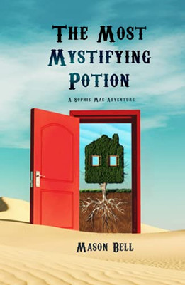 The Most Mystifying Potion: A Sophie Mae Adventure - 9781735907284