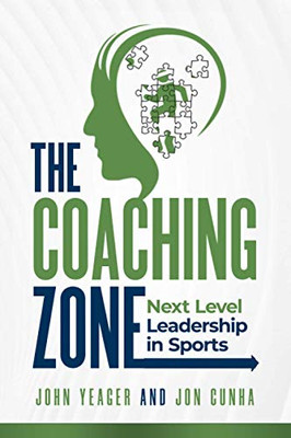 The Coaching Zone: Next Level Leadership In Sports - 9781736374702