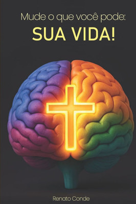 Mude o que você pode: Sua Vida!