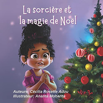 La Sorciã¨Re Et La Magie De Noã«L (French Edition) - 9781777692506