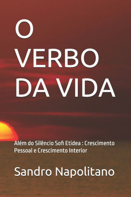 O Verbo Da Vida: AlÃ©m do SilÃªncio Sofi Etidea: Crescimento Pessoal e Crescimento Interior