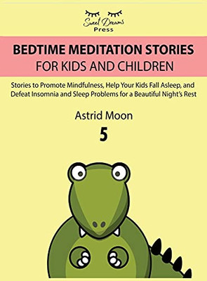 Bedtime Meditation Stories For Kids And Children 5 - 9781803258232