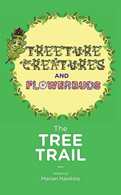 The Tree Trail (Treeture Creatures And Flowerbuds) - 9781912765416