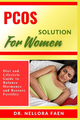 Pcos Solution for Women: Diet and Lifestyle Guide to Balance Hormones and Restore Fertility