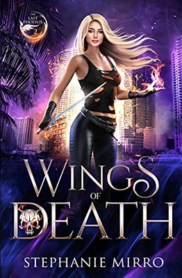 Wings Of Death: A Kickass Urban Fantasy Romance (The Last Phoenix)