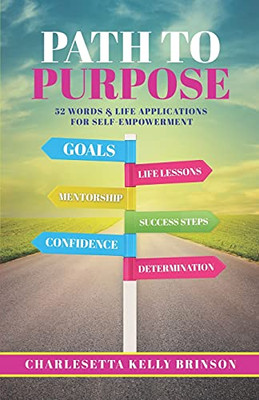 Path To Purpose: 52 Words & Life Applications For Self Empowerment