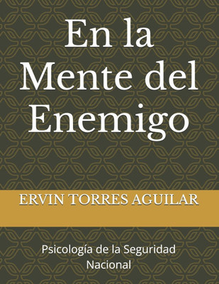 En la Mente del Enemigo: Psicología de la Seguridad Nacional