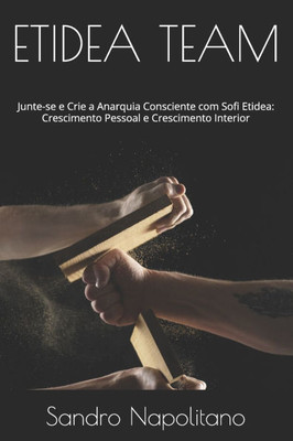 Etidea Team: Junte-se e Crie a Anarquia Consciente com Sofi Etidea: Crescimento Pessoal e Crescimento Interior