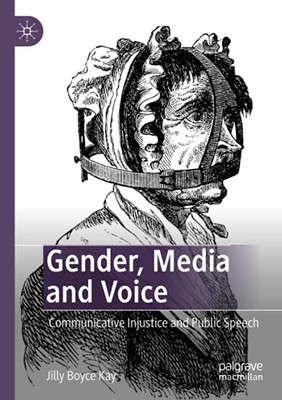 Gender, Media And Voice: Communicative Injustice And Public Speech