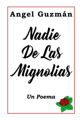Nadie De Las Mignolias: Un Poema
