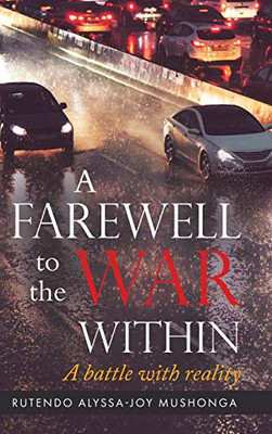 A Farewell To The War Within: A Battle With Reality - 9780228850458