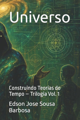 Universo: Construindo Teorias do Tempo - Trilogia Vol. 1