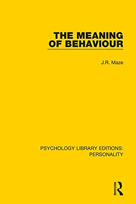 The Meaning Of Behaviour (Psychology Library Editions: Personality)