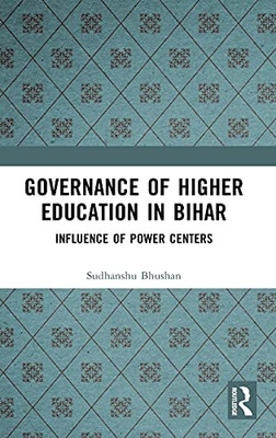 Governance Of Higher Education In Bihar: Influence Of Power Centers