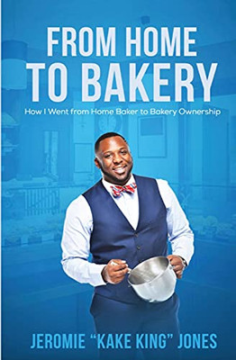 From Home To Bakery: How I Went From Home Baker To Bakery Ownership