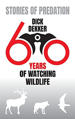 Stories Of Predation: 60 Years Of Watching Wildlife - 9780888394385