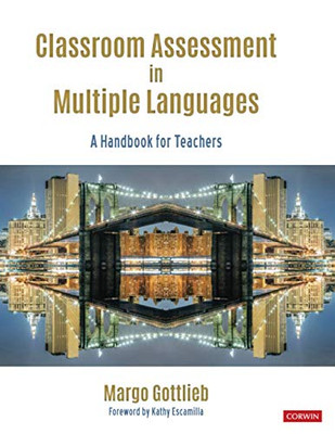 Classroom Assessment In Multiple Languages: A Handbook For Teachers